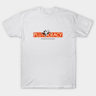 Plutocracy T-Shirt